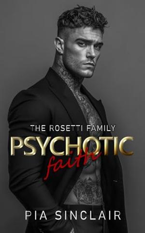 Pyschotic Faith (The Rosetti Family Chicago #2)