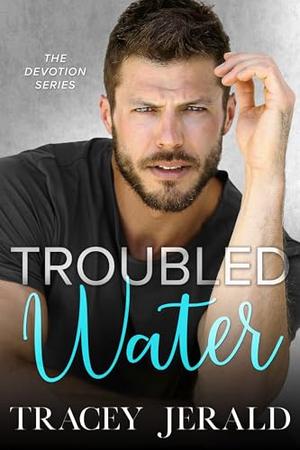 Troubled Water: An Age Gap, Workplace, Marriage in Trouble, Protector Redemption by Tracey Jerald, Wander Aguiar