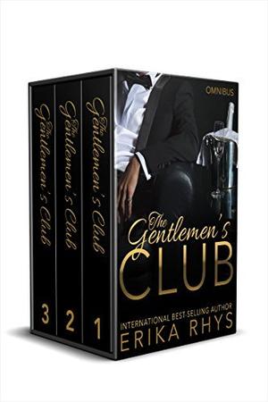 The Gentlemen's Club Complete Series: A Billionaire Romance Series by Erika Rhys