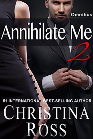 Annihilate Him: Omnibus by Christina Ross
