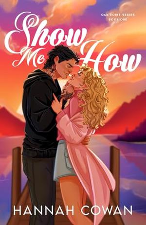 Show Me How Special Edition by Hannah Cowan