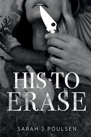 His To Erase by Sarah J. Poulsen