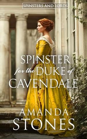A Spinster for the Duke of Cavendale: A Historical Regency Romance Novel (Spinsters and Lords #1)