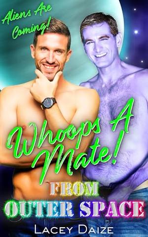 Whoops-A-Mate From Outer Space by Lacey Daize