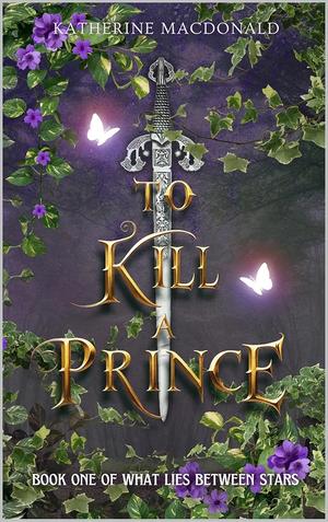 To Kill a Prince by Katherine Macdonald