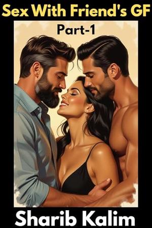 Sex With Friend's GF: Bisexual MMF First Time (Friends and Enemies by Sharib Kalim