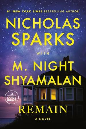 Remain by Nicholas Sparks, M. Night Shyamalan