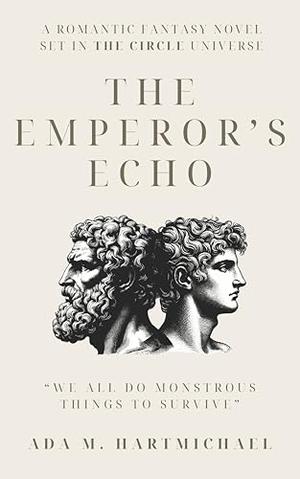 The Emperor's Echo by Ada M. Hartmichael