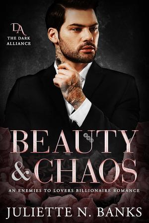 Beauty and Chaos by Juliette N. Banks