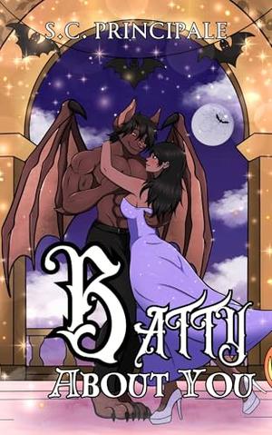 Batty About You by S.C. Principale