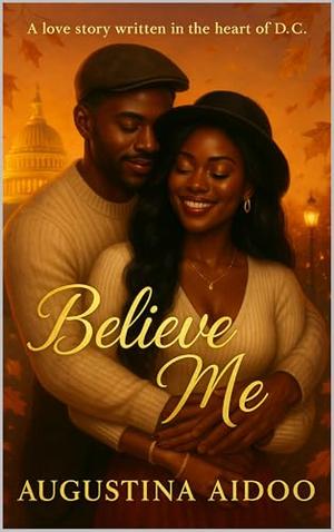 Believe Me by Augustina Aidoo