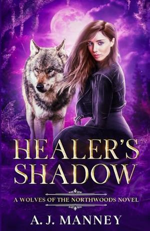 Healer's Shadow by A.J. Manney
