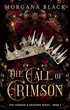 The Call of Crimson by Morgana Black