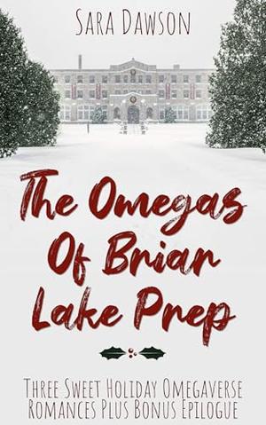 The Omegas of Briar Lake Prep by Sara Dawson