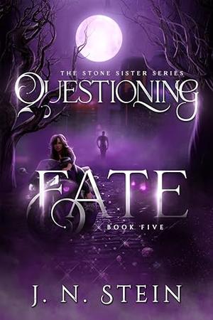 Questioning Fate by J.N. Stein