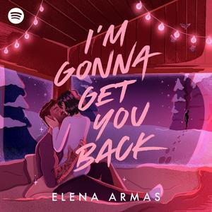 I'm Gonna Get You Back by Elena Armas, Connor Crais, Kelli Tager