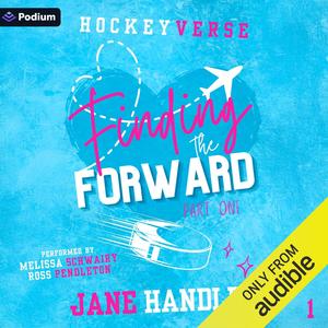 Finding the Forward, Part One: HockeyVerse, Book 1 by Jane Handler, Melissa Schwairy, Ross Pendleton