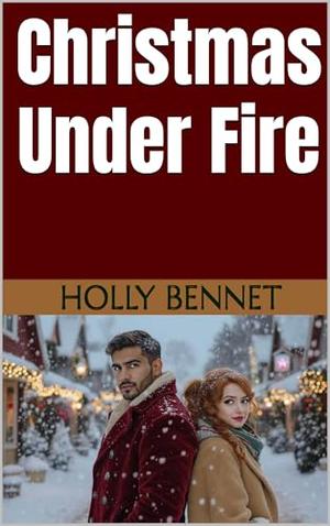 Christmas Under Fire by Holly Bennet