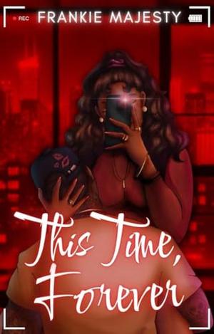 This Time, Forever by Frankie Majesty