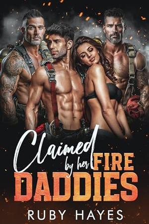 Claimed By Her Fire Daddies: A Runaway Bride, Ex-SEALs, Age Gap, Surprise Baby, Why Choose Romance by Ruby Hayes
