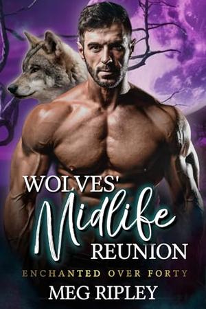 Wolves' Midlife Reunion by Meg Ripley