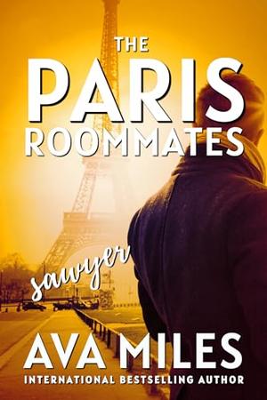 The Paris Roommates: Sawyer by Ava Miles