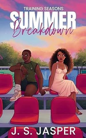 Summer Breakdown by J.S. Jasper