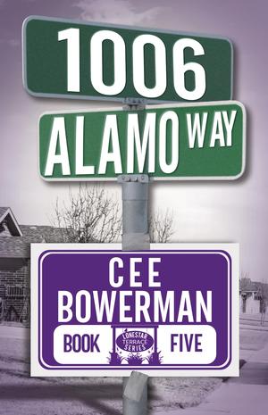 1006 Alamo Way: Rojo 2nd Generation: Lonestar Terrace Book 5 by Cee Bowerman
