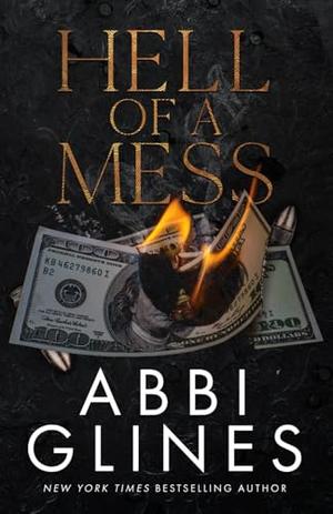 Hell of a Mess by Abbi Glines