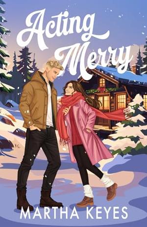 Acting Merry by Martha Keyes