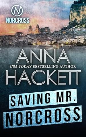 Saving Mr. Norcross by Anna Hackett