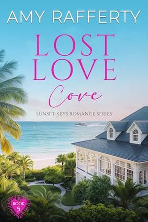 Lost Love Cove by Amy Rafferty