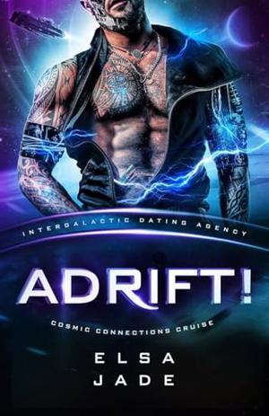 Adrift!: Cosmic Connections Cruise: Big Sky Alien Mail Order Brides by Elsa Jade