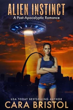 Alien Instinct: A Post-Apocalyptic Romance by Cara Bristol