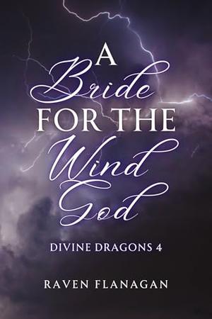 A Bride for the Wind God by Raven Flanagan