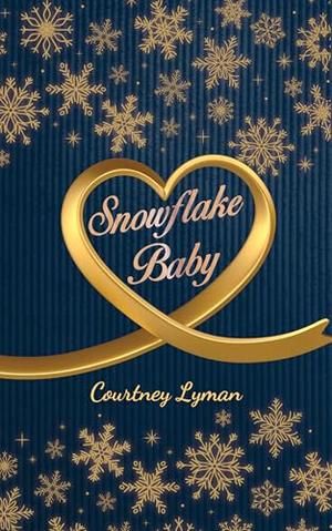 Snowflake Baby by Courtney Lyman