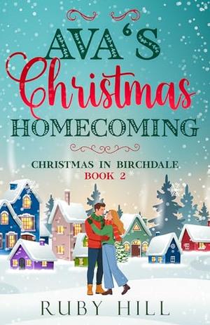 Ava's Christmas Homecoming: A Sweet Small-Town Romance by Ruby Hill