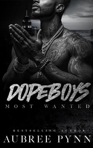 Dope Boys: Most Wanted by Aubreé Pynn