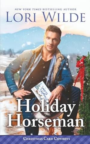 Holiday Horseman: A Heartwarming Small Town Christmas/Found Family/Cozy Fantasy Romance by Lori Wilde