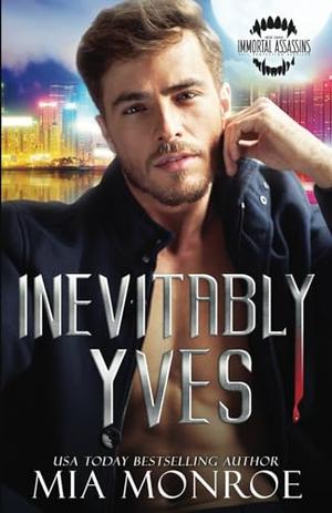 Inevitably Yves by Mia Monroe