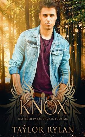 Knox: Destined Paranormals Book Six by Taylor Rylan