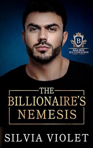 The Billionaire's Nemesis by Silvia Violet