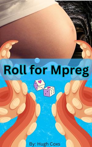 Roll for Mpreg (Video Game Inflation #3)