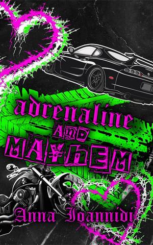 Adrenaline & Mayhem (Nitro Tales) by Anna Ioannidi
