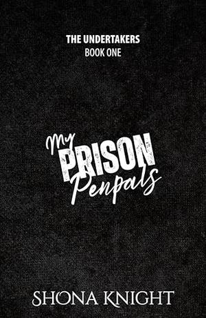 My Prison Penpals by Shona Knight