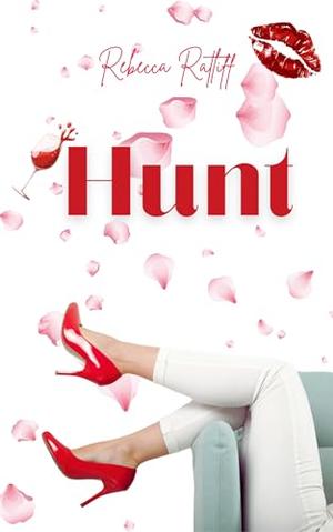 Hunt: Book one by Rebecca Ratliff
