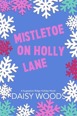 Mistletoe on Holly Lane (Sugarplum Ridge #2)