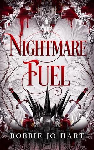 Nightmare Fuel by Bobbie Jo Hart