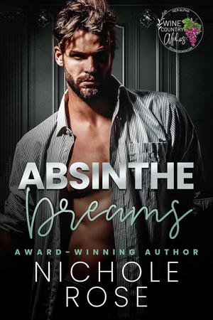 Absinthe Dreams  (Wine Country Alphas #4)