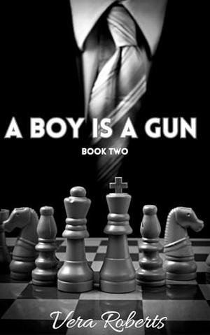 A Boy Is a Gun, Part II: Finesse by Vera Roberts